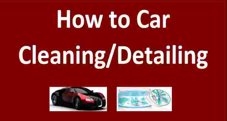 How to Car Cleaning-Detailing