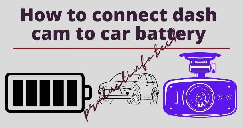 How to connect dash cam to car battery