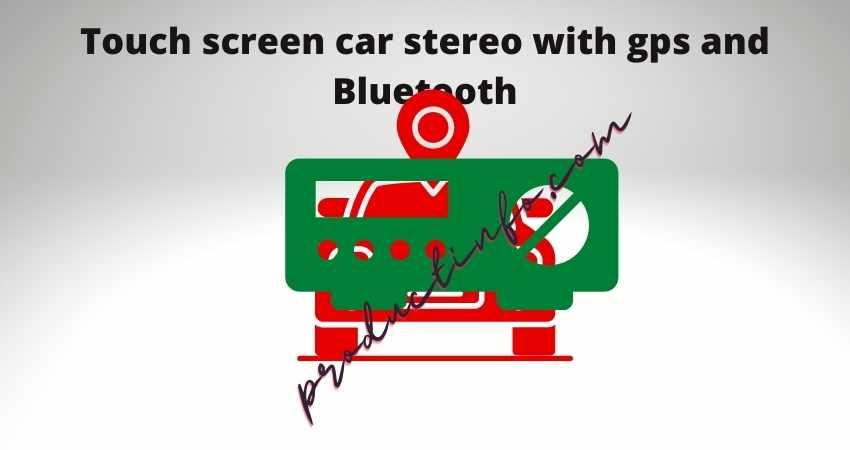  touch screen car stereo with gps and Bluetooth